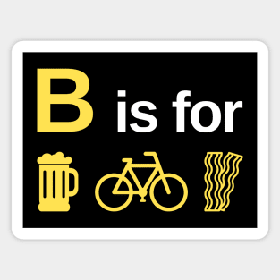 B is for Beers, Bikes and Bacon Cycling Shirt, Bikes and Bacon Cycling T-Shirt, Funny Cycling T-shirts, Cycling Gifts, Cycling Lover, Fathers Day Gift, Dad Birthday Gift, Cycling Humor, Cycling, Cycling Dad, Cyclist Birthday, Cycling, Outdoors Magnet